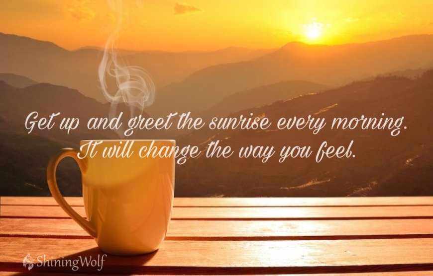 Greet the Sunrise